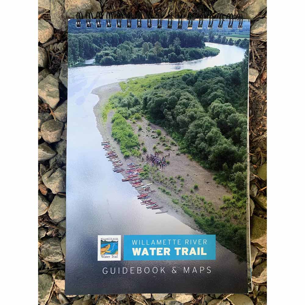 Willamette River Water Trail Guidebook & Maps - Newly Updated June 2023